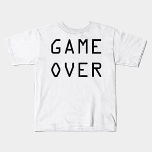 Game Over (Black Text) Kids T-Shirt